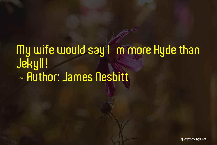 Hyde Jekyll Me Quotes By James Nesbitt