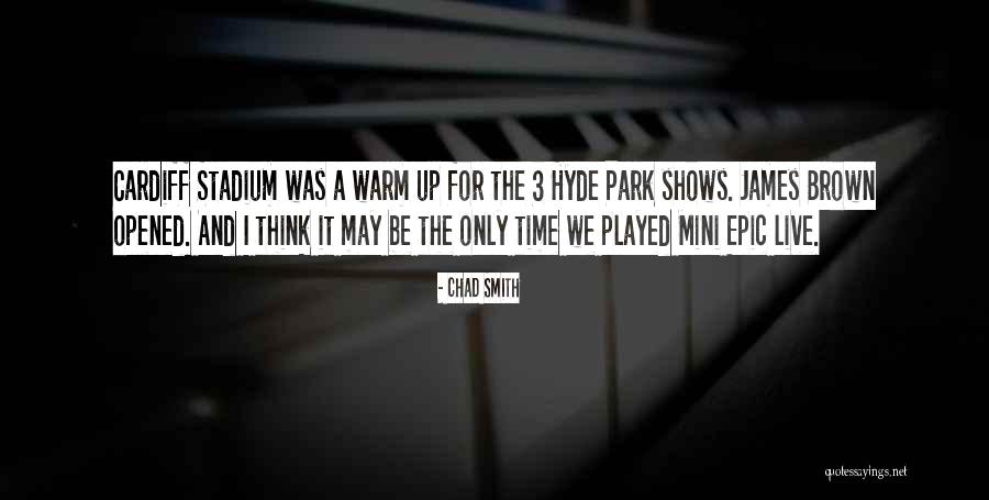 Hyde Park Quotes By Chad Smith Hyde Park Quotes By Chad Smith