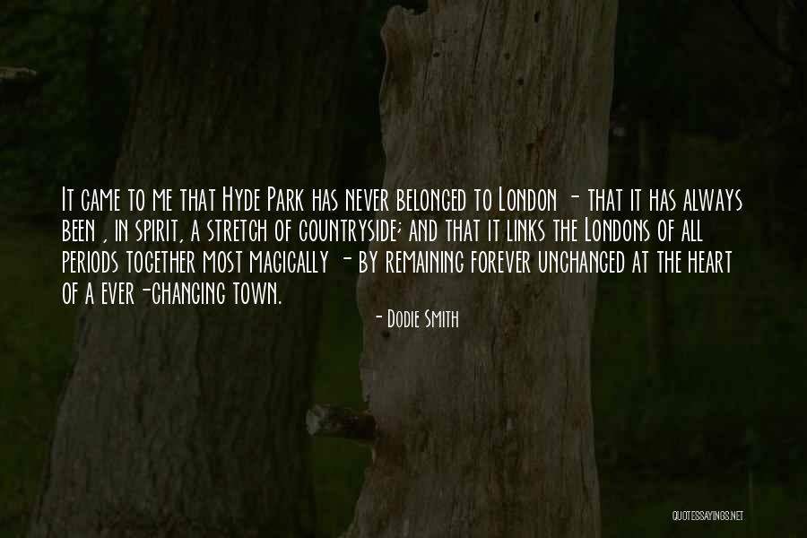 Hyde Park Quotes By Dodie Smith Hyde Park Quotes By Dodie Smith