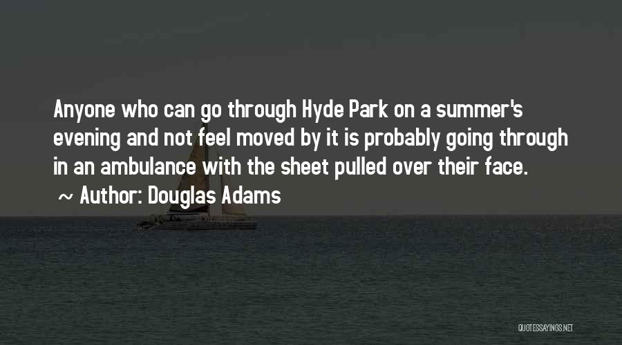 Hyde Park Quotes By Douglas Adams
