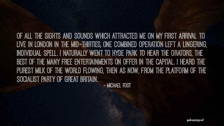 Hyde Park Quotes By Michael Foot Hyde Park Quotes By Michael Foot