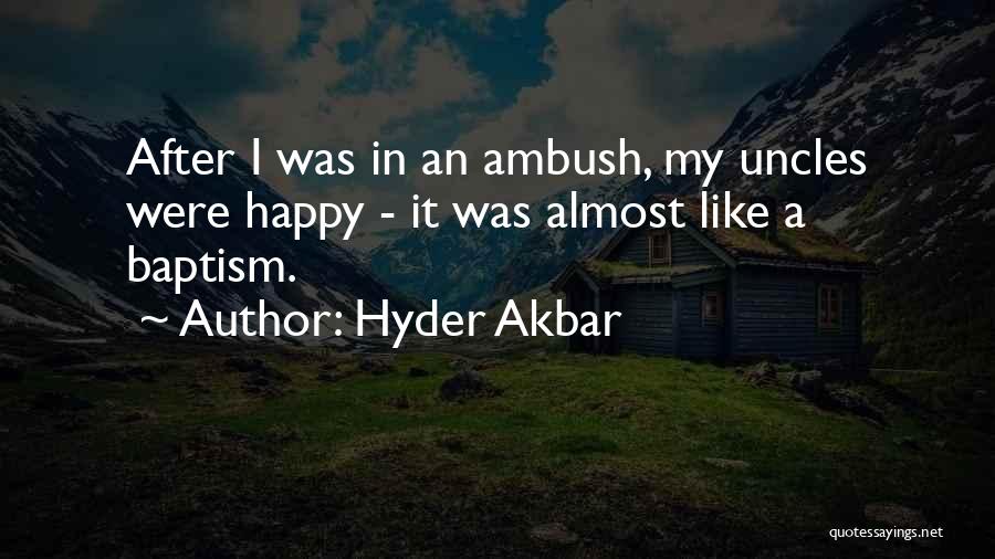 Hyder Akbar Quotes 242665