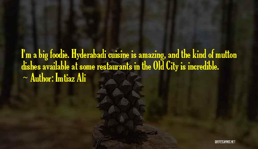 Hyderabadi Quotes By Imtiaz Ali