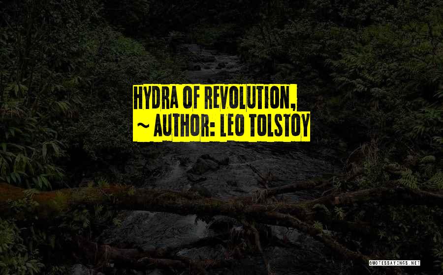Hydra Quotes By Leo Tolstoy