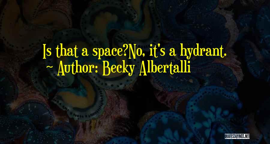 Hydrant Quotes By Becky Albertalli