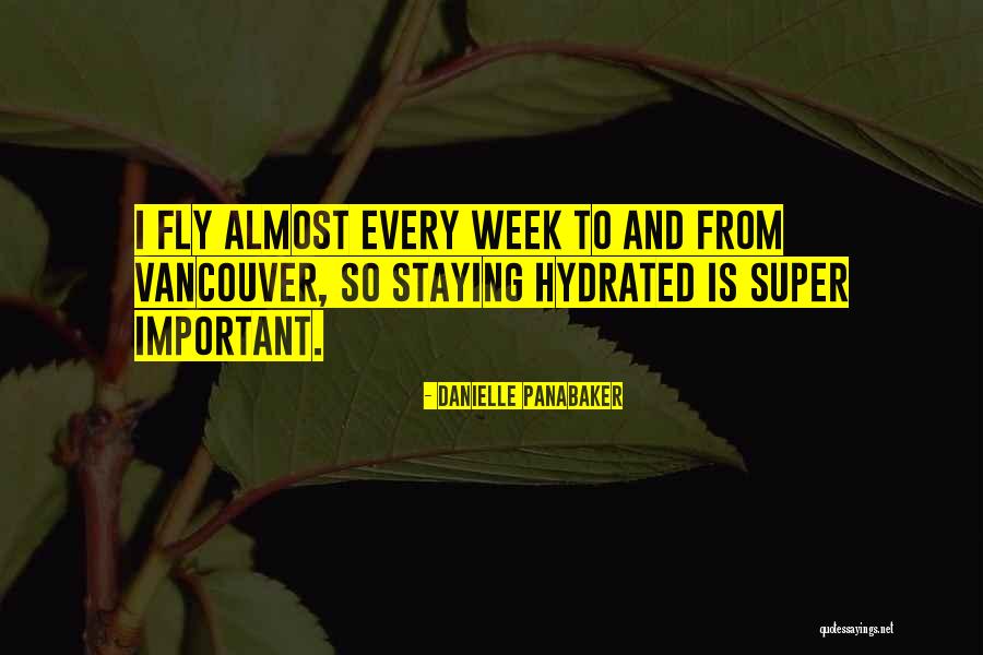 Hydrated Quotes By Danielle Panabaker Hydrated Quotes By Danielle Panabaker