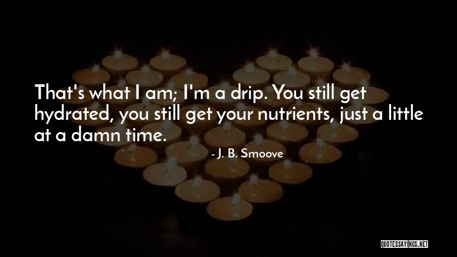 Hydrated Quotes By J. B. Smoove Hydrated Quotes By J. B. Smoove