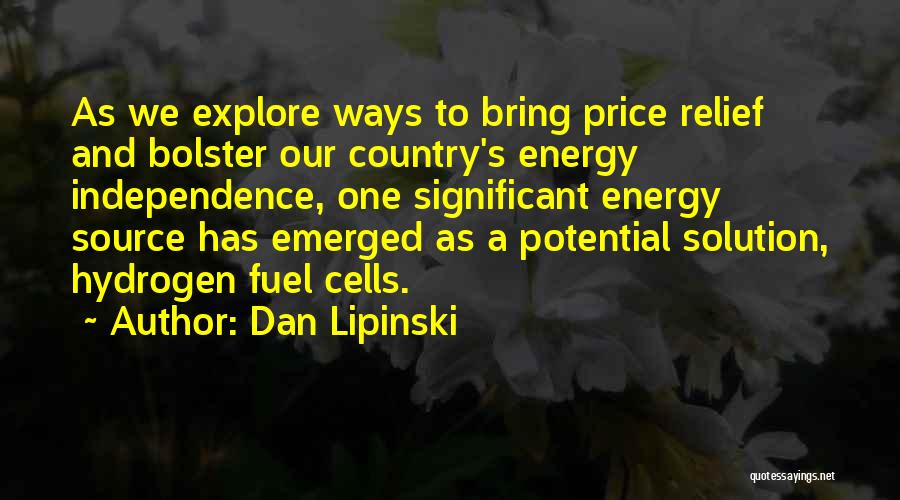 Hydrogen Fuel Cells Quotes By Dan Lipinski Hydrogen Fuel Cells Quotes By Dan Lipinski