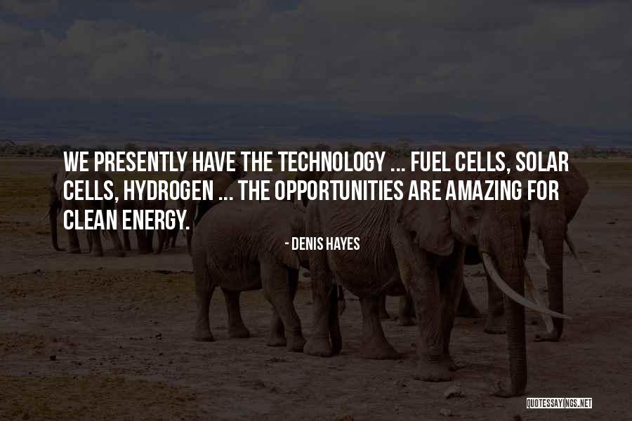 Hydrogen Fuel Cells Quotes By Denis Hayes Hydrogen Fuel Cells Quotes By Denis Hayes