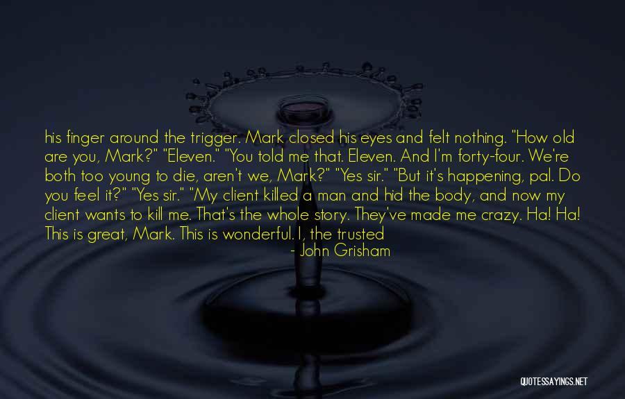 Hydrogenated Polyisobutene Quotes By John Grisham Hydrogenated Polyisobutene Quotes By John Grisham