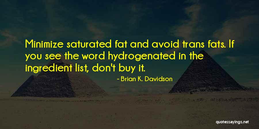 Hydrogenated Quotes By Brian K. Davidson Hydrogenated Quotes By Brian K. Davidson