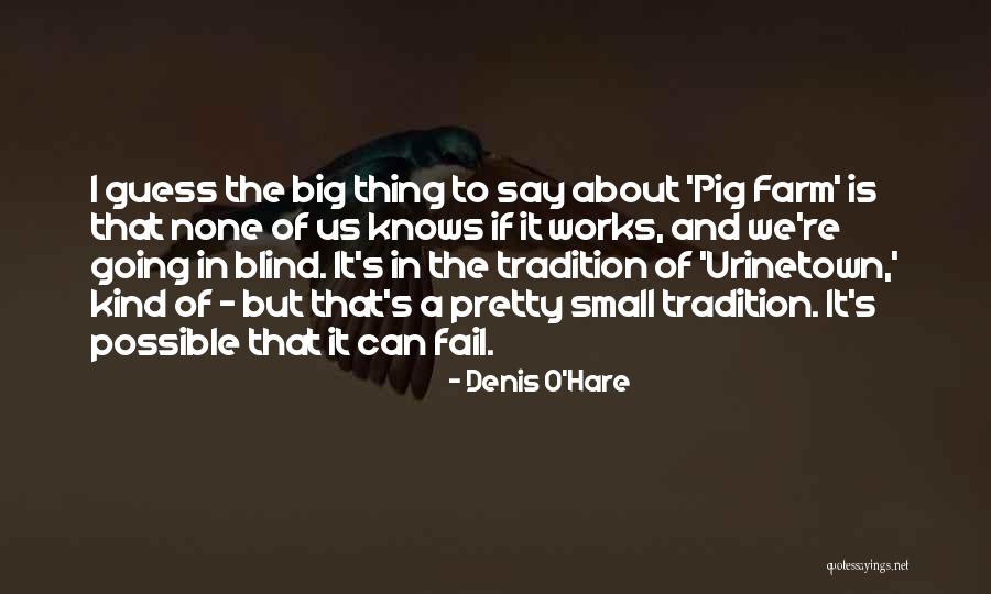 Hyftespurters Quotes By Denis O'Hare Hyftespurters Quotes By Denis O'Hare