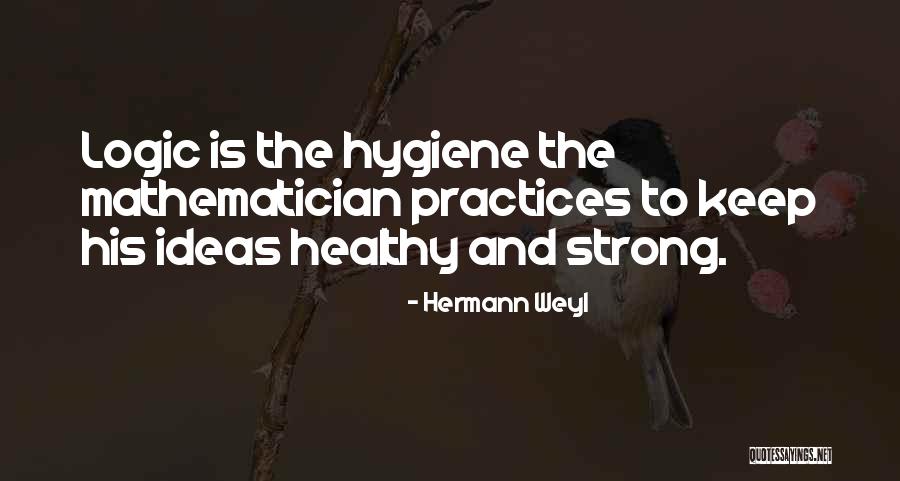 Hygiene Quotes By Hermann Weyl Hygiene Quotes By Hermann Weyl