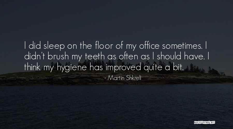Hygiene Quotes By Martin Shkreli Hygiene Quotes By Martin Shkreli