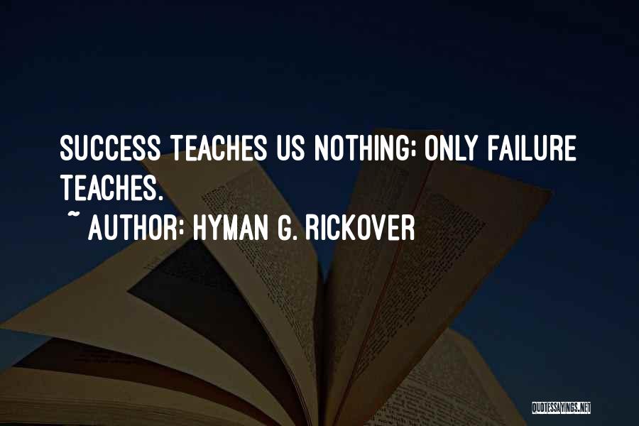 Hyman G. Rickover Quotes 1339537