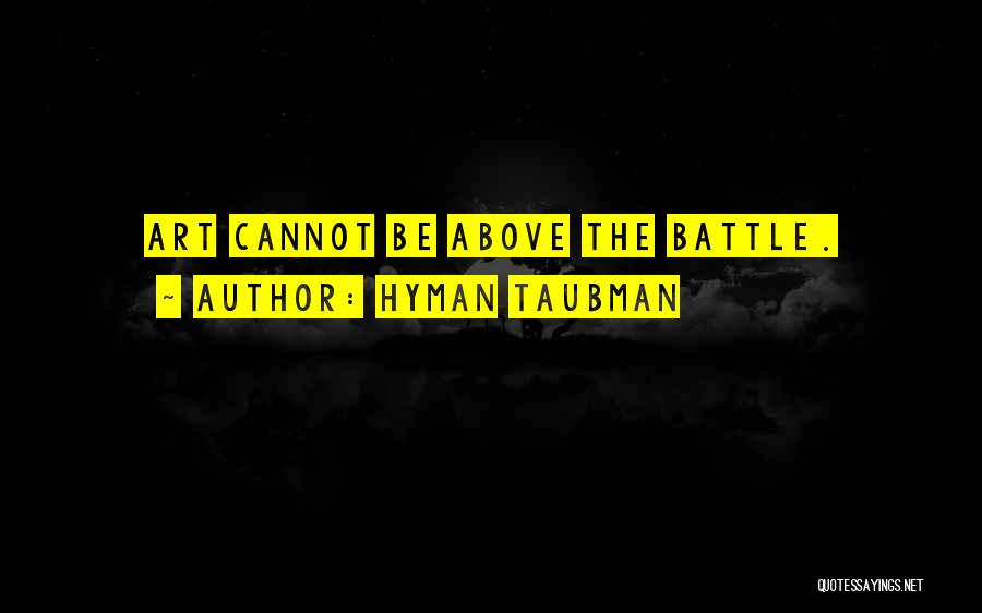 Hyman Taubman Quotes 1848918