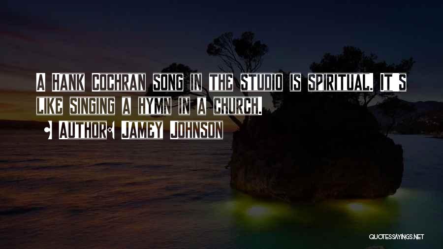 Hymn Singing Quotes By Jamey Johnson