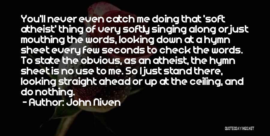 Hymn Singing Quotes By John Niven