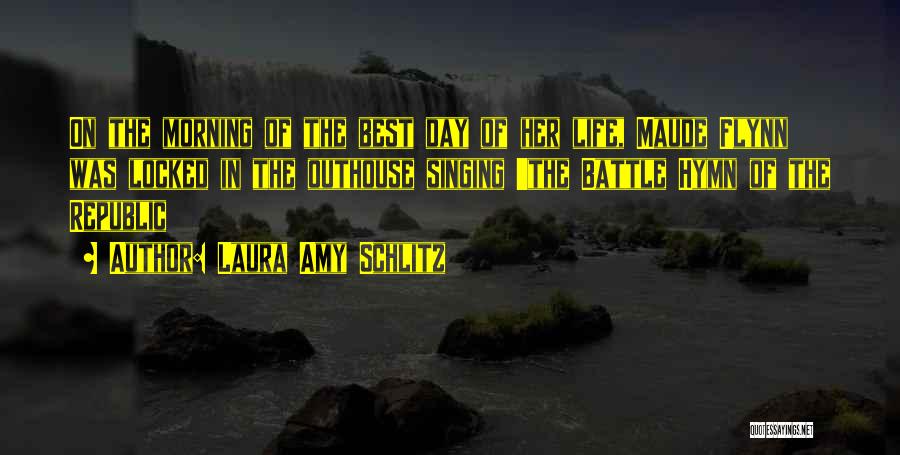 Hymn Singing Quotes By Laura Amy Schlitz