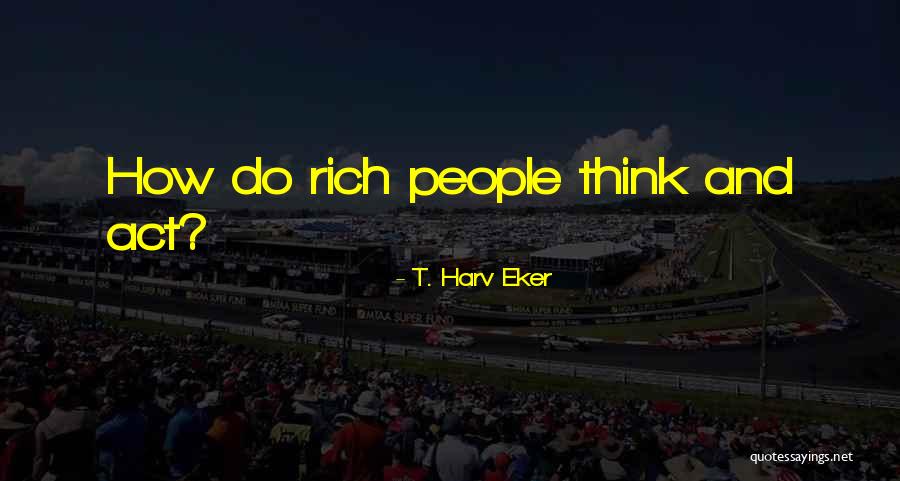 Hymne A La Quotes By T. Harv Eker Hymne A La Quotes By T. Harv Eker