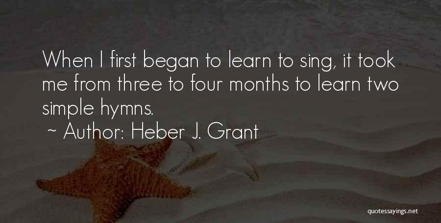 Hymns Quotes By Heber J. Grant