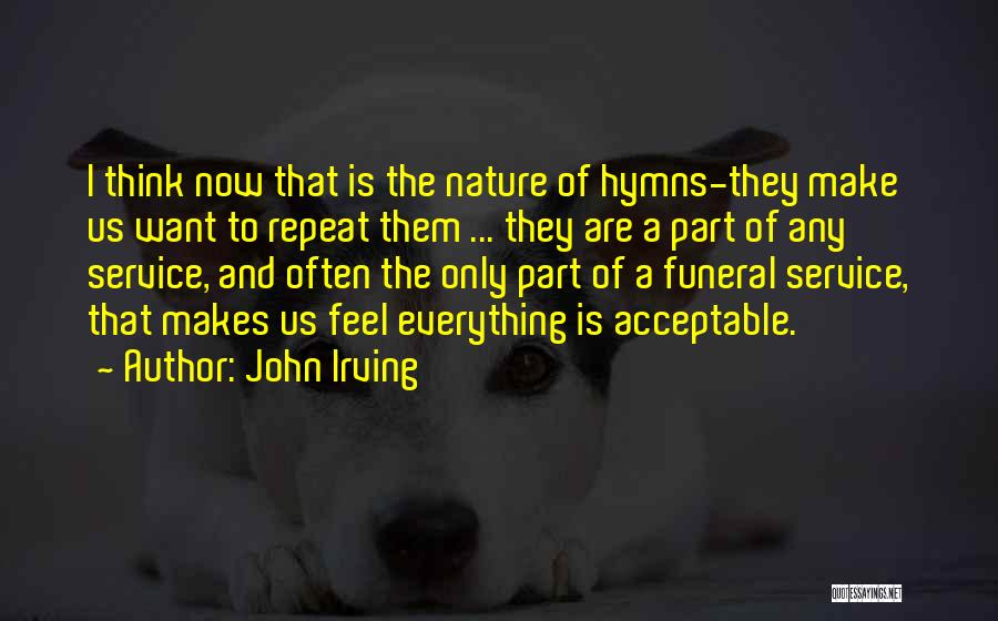 Hymns Quotes By John Irving