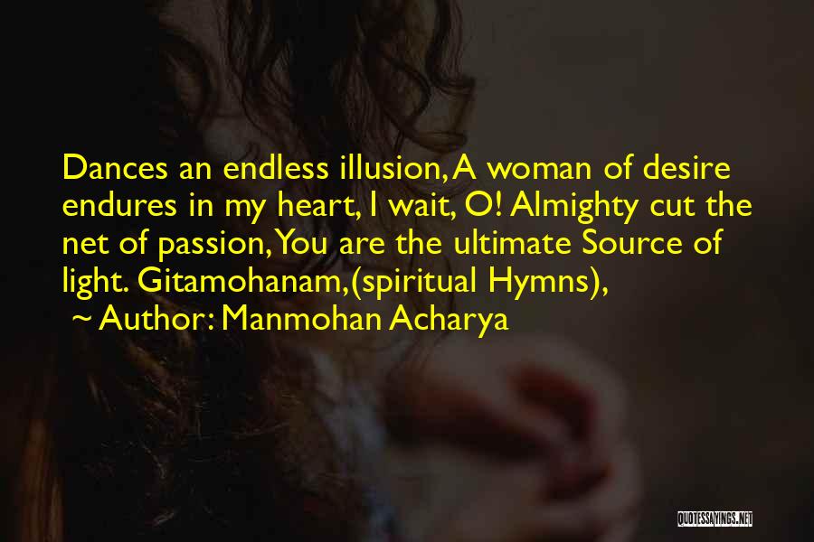 Hymns Quotes By Manmohan Acharya