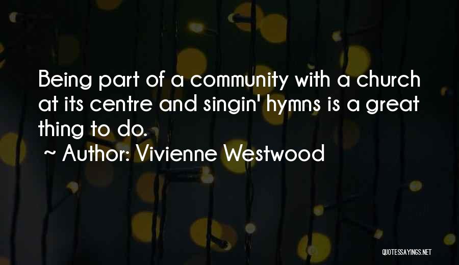 Hymns Quotes By Vivienne Westwood