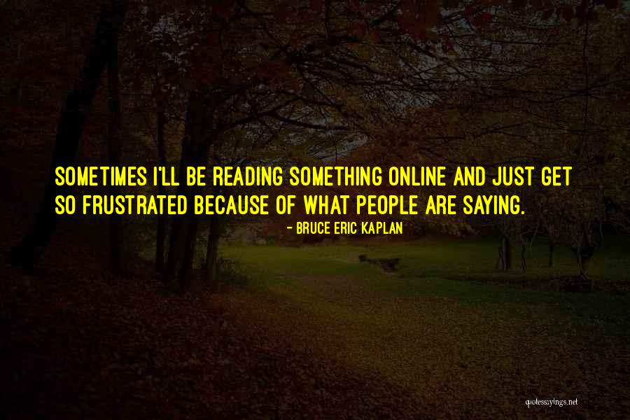 Hyndeboks Quotes By Bruce Eric Kaplan Hyndeboks Quotes By Bruce Eric Kaplan