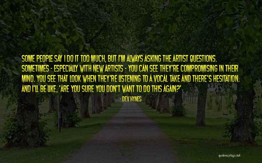 Hynes Quotes By Dev Hynes Hynes Quotes By Dev Hynes