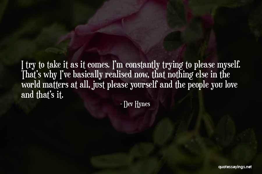 Hynes Quotes By Dev Hynes Hynes Quotes By Dev Hynes