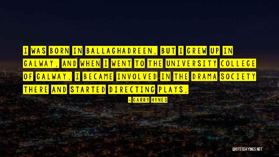 Hynes Quotes By Garry Hynes Hynes Quotes By Garry Hynes