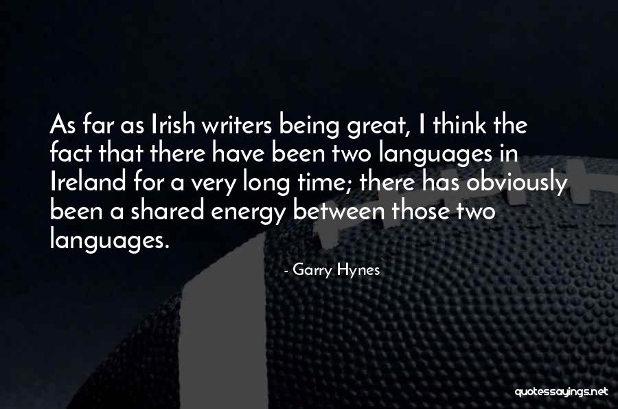 Hynes Quotes By Garry Hynes Hynes Quotes By Garry Hynes