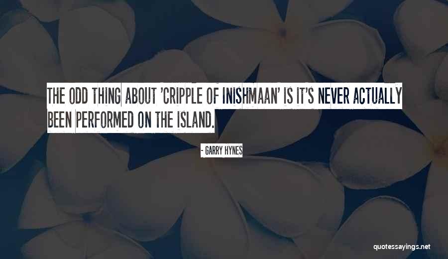 Hynes Quotes By Garry Hynes Hynes Quotes By Garry Hynes