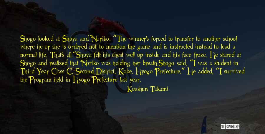 Hyogo Prefecture Quotes By Koushun Takami Hyogo Prefecture Quotes By Koushun Takami