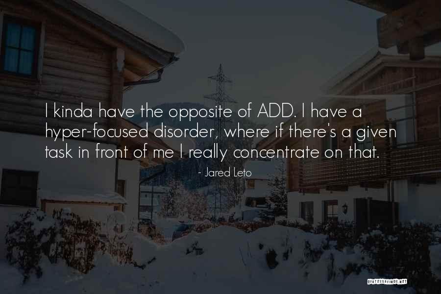 Hyper Focused Add Quotes By Jared Leto Hyper Focused Add Quotes By Jared Leto