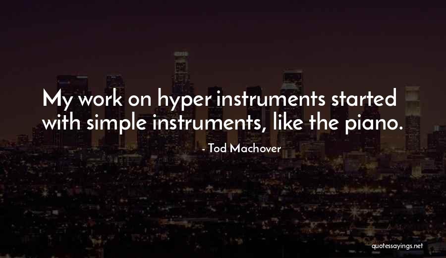 Hyper Instruments Quotes By Tod Machover