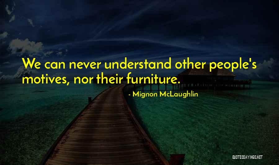 Hyperacidity Treatment Quotes By Mignon McLaughlin