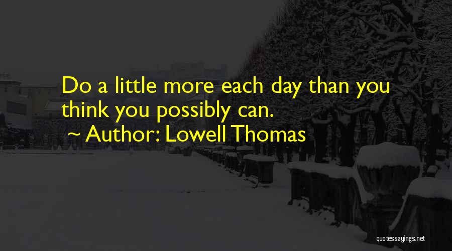 Hyperacquisitive Quotes By Lowell Thomas