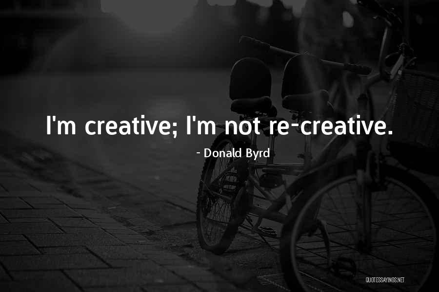 Hyperacute Bacterial Conjunctivitis Quotes By Donald Byrd
