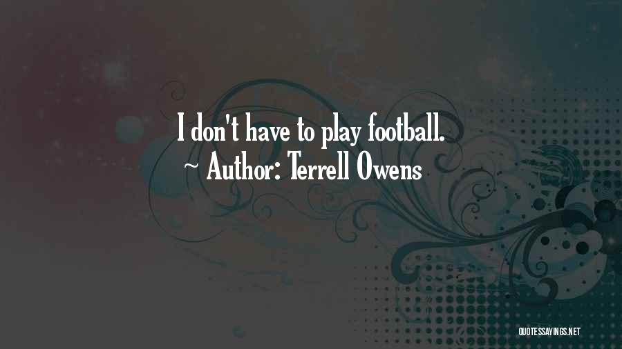 Hyperarousal Vs Hypoarousal Quotes By Terrell Owens