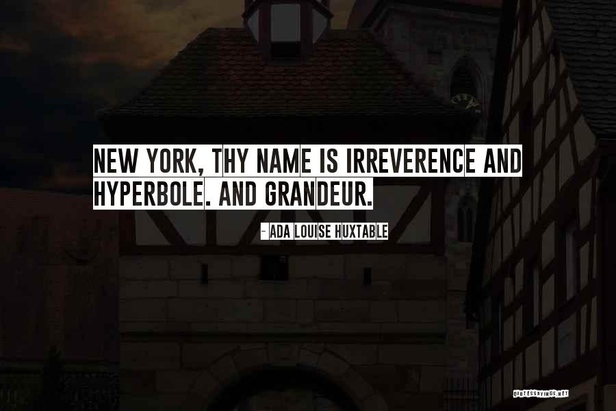Hyperbole Quotes By Ada Louise Huxtable Hyperbole Quotes By Ada Louise Huxtable