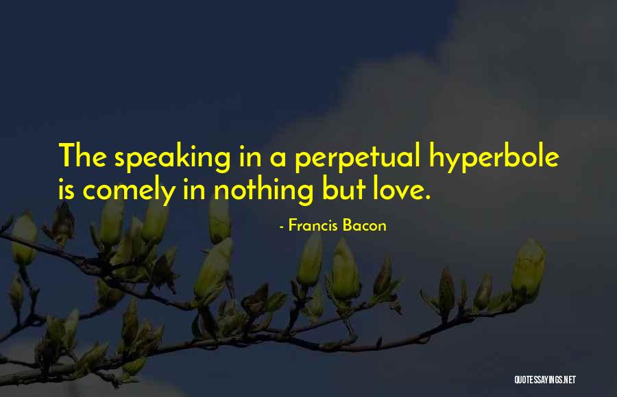 Hyperbole Quotes By Francis Bacon Hyperbole Quotes By Francis Bacon