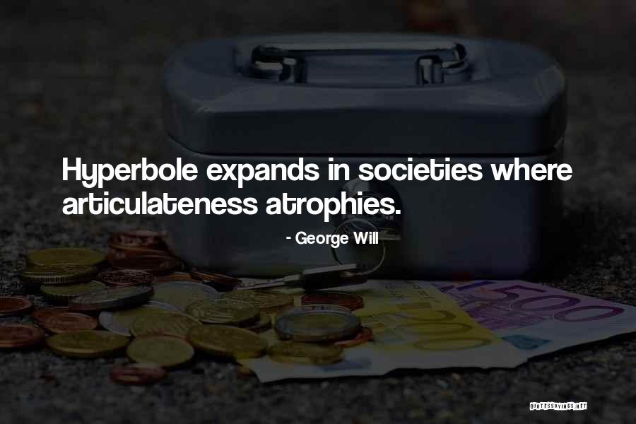 Hyperbole Quotes By George Will Hyperbole Quotes By George Will