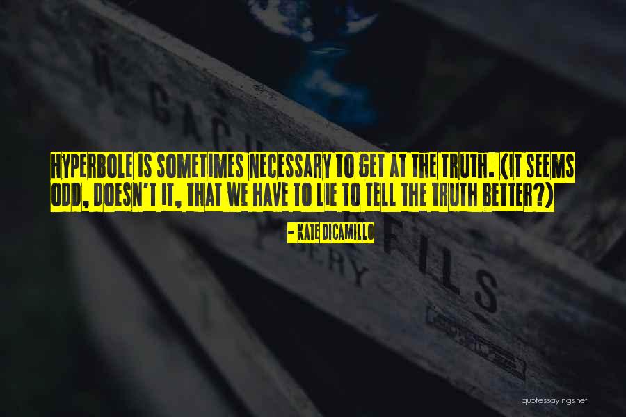 Hyperbole Quotes By Kate DiCamillo Hyperbole Quotes By Kate DiCamillo