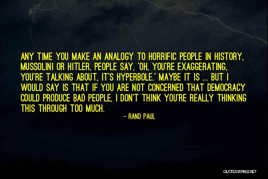 Hyperbole Quotes By Rand Paul Hyperbole Quotes By Rand Paul