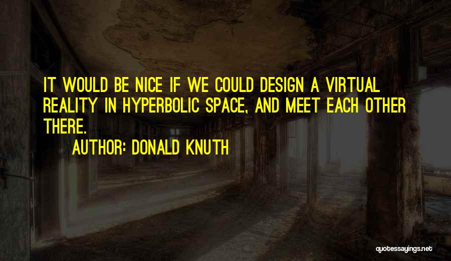 Hyperbolic Quotes By Donald Knuth