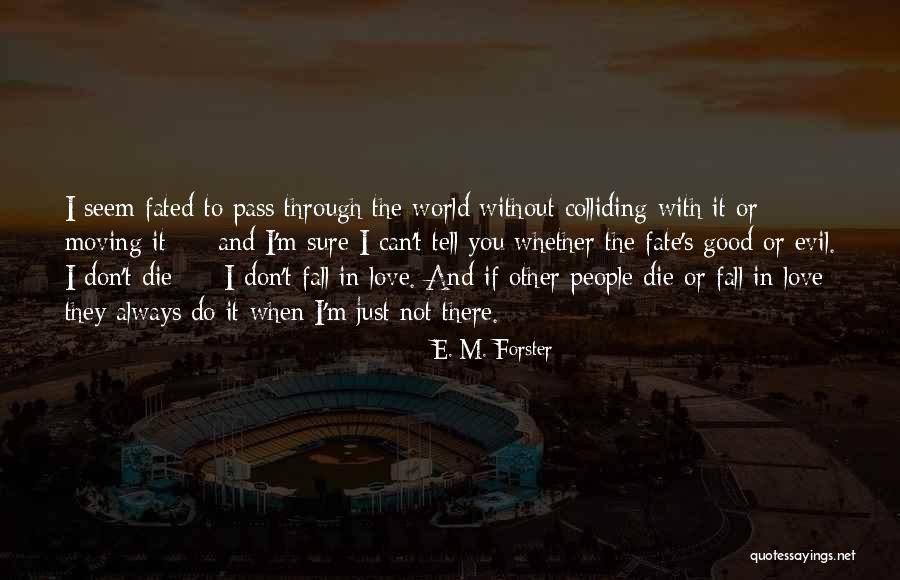 Hypercosmical Quotes By E. M. Forster Hypercosmical Quotes By E. M. Forster