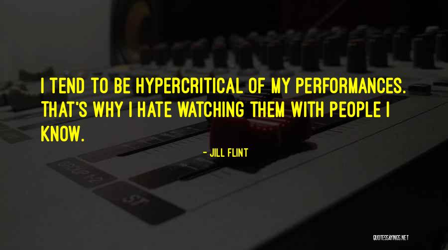 Hypercritical People Quotes By Jill Flint Hypercritical People Quotes By Jill Flint