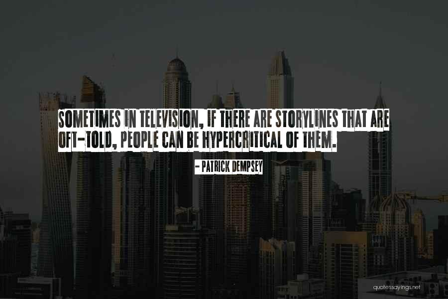 Hypercritical People Quotes By Patrick Dempsey Hypercritical People Quotes By Patrick Dempsey